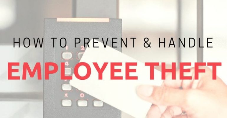 How to Prevent and Handle Employee Theft