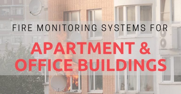 Fire Monitoring Systems for Apartment & Office Buildings