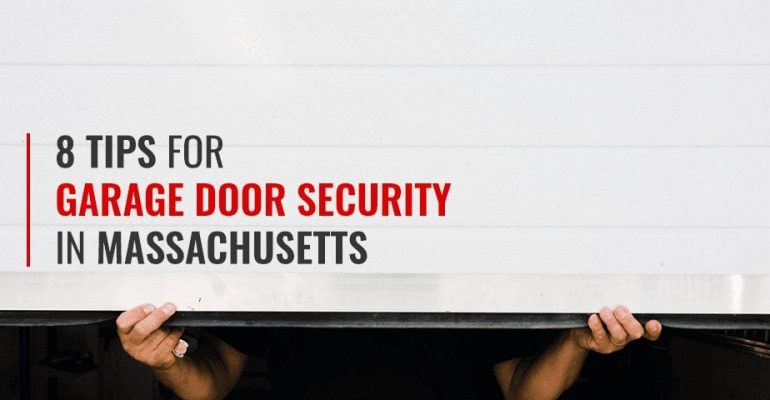 8 Tips for Garage Door Security in Massachusetts