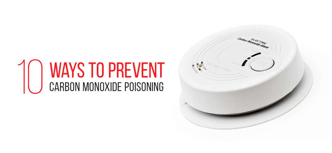 10 Ways to Prevent Carbon Monoxide Poisoning