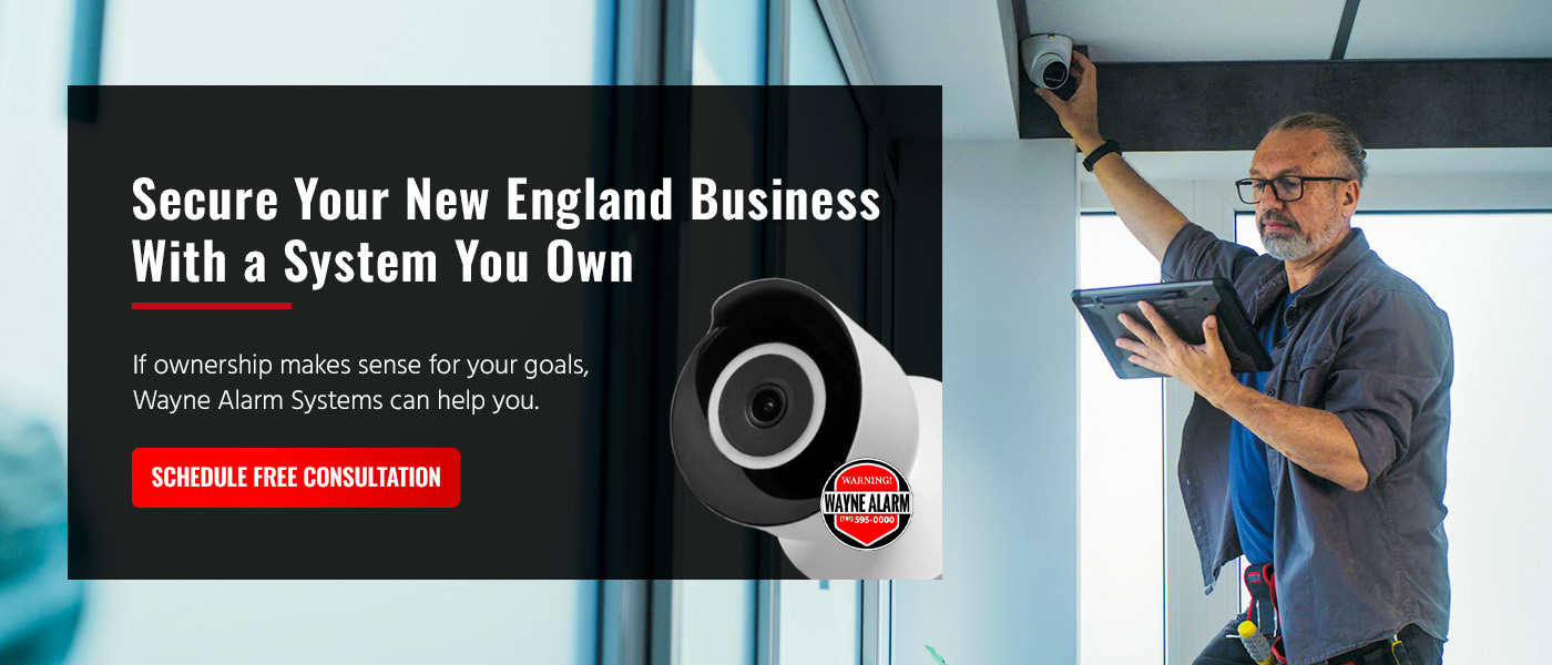 Secure Your New England Business With a System You Own